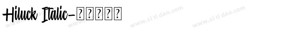 Hiluck Italic字体转换